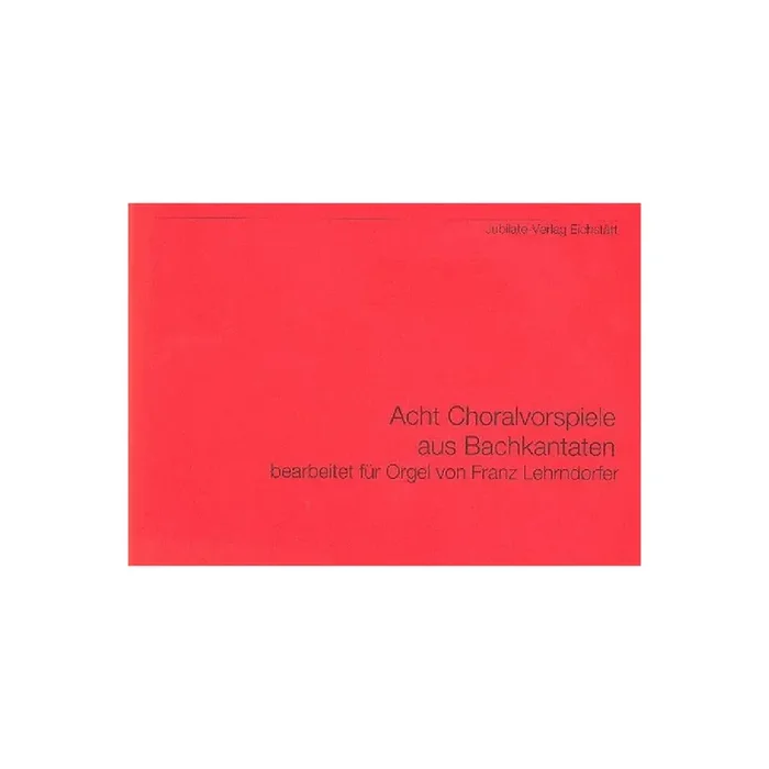 8 Choralvorspiele aus Bach-Kantaten