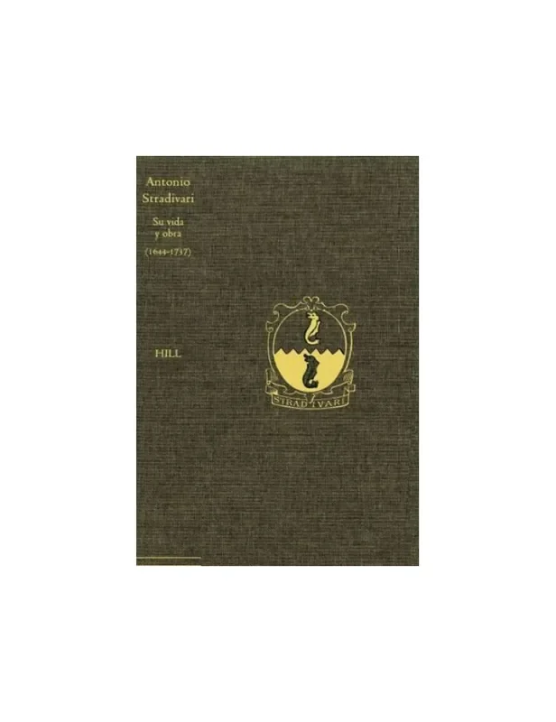 ANTONIO STRADIVARI SU VIDA Y OBRA (1644-1737)‘ (BIBLIOTECA MUSICAL DASE)