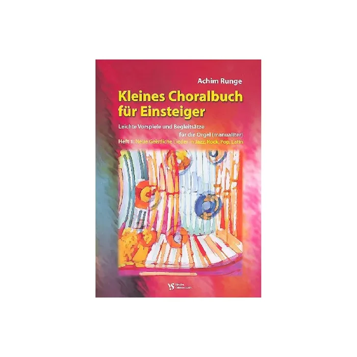 Kleines Choralbuch für Einsteiger Band 1 – Neue geistliche Lieder in