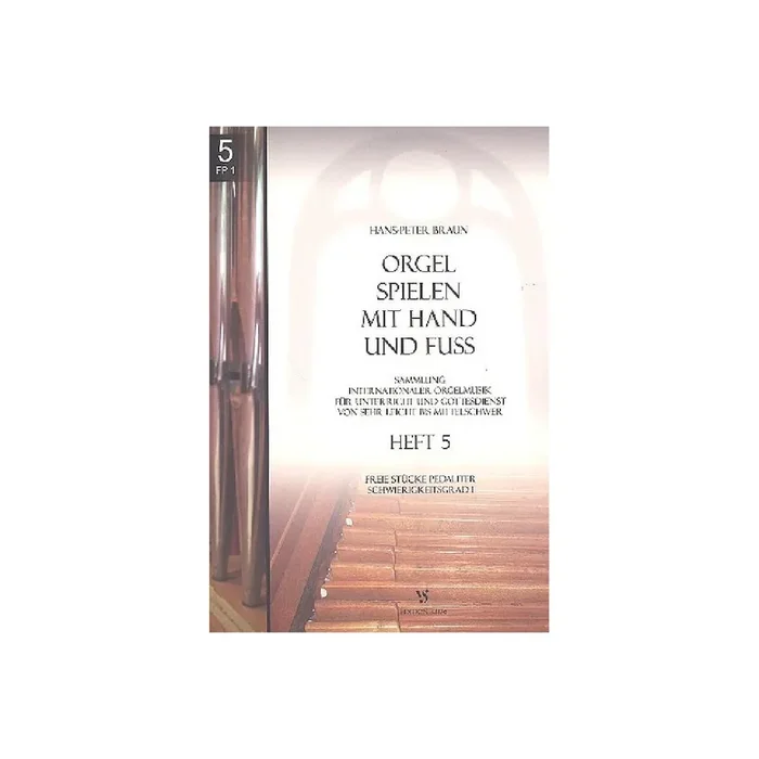 Orgel spielen mit Hand und Fuß Band 5