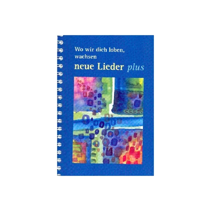 Wo wir dich loben wachsen neue Lieder plus
